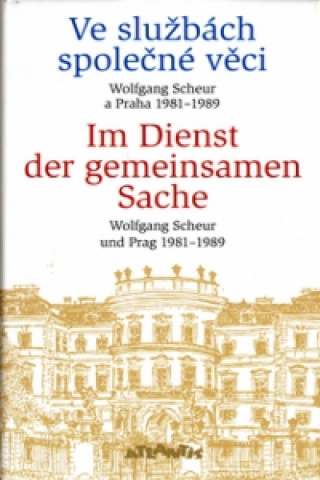 Книга Ve službách společné věci / Im Dienst der gemeinsamen Sache Wolfgang Scheur