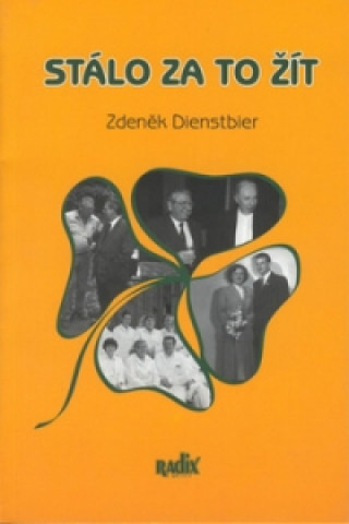 Kniha Stálo za to žít Zdeněk Dienstbier