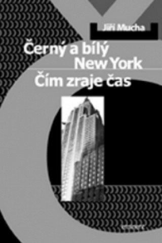 Könyv Černý a bílý New York Jiří Mucha