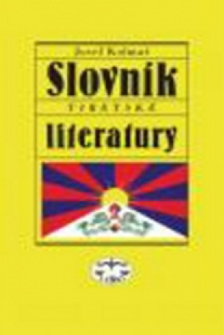 Kniha Slovník tibetské literatury Josef Kolmaš