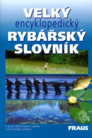Knjiga Velký encyklopedický rybářský slovník Josef Pokorný