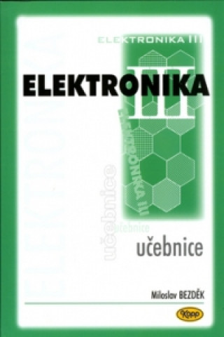 Carte Elektronika III. Miloslav Bezděk