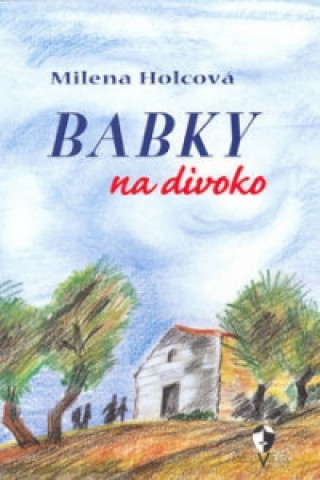 Book Babky na divoko Milena Holcová