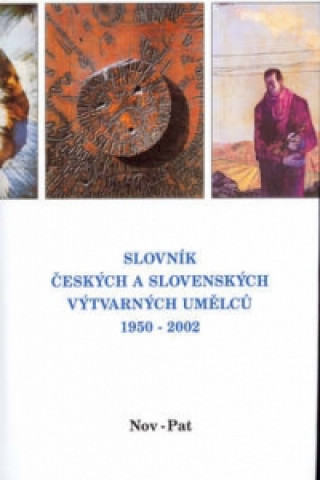 Könyv Slovník českých a slovenských výtvarných umělců Nov-Pa 