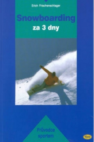 Kniha Snowboarding za 3 dny E. Frischenschlager