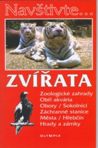 Carte Zvířata Zoologické zagrady, Obří akvária, Obory/Sokolníci, Záchranné stanice,.. Marcela Nováková