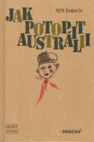Book Jak potopit Austrálii Petr Šabach