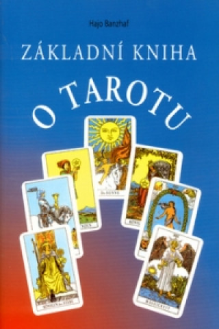 Carte Základní kniha o Tarotu Hajo Banzhaf