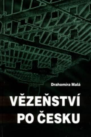 Carte Vězeňství po česku Drahomíra Malá