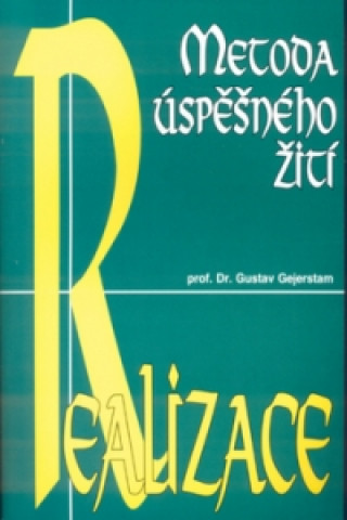 Book Realizace Metoda úspěšného žití Gustav Gejerstam
