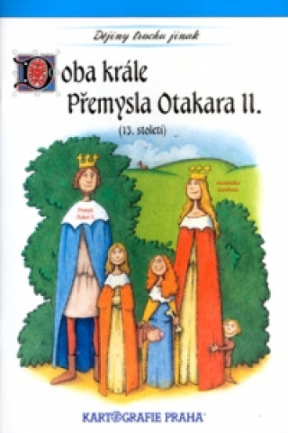 Książka Doba krále Přemysla Otakara II. (13. století) 