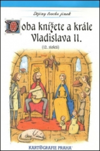 Carte Doba knížete a krále Vladislava II. (12. století) 