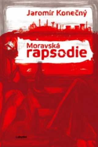 Könyv Moravská rapsodie Jaromír Konečný