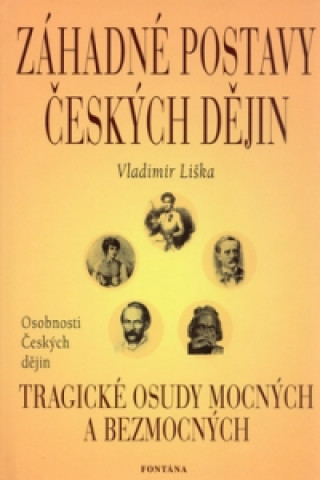 Book Záhadné postavy českých dějin Vladimír Liška
