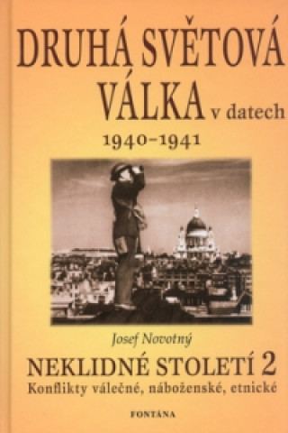 Kniha Druhá světová válka v datech 1940 - 1941 Josef Novotný