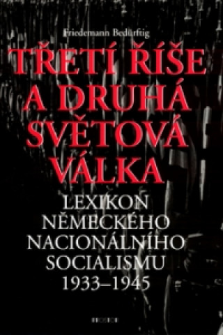 Book Třetí říše a druhá světová válka Friedemann Bedürftig