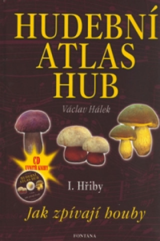 Kniha Hudební atlas hub I. Hřiby + CD Václav Hálek