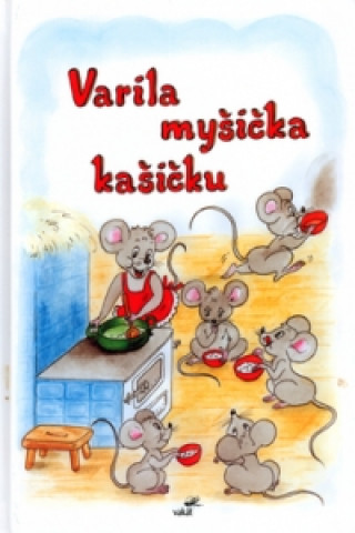 Könyv Varila myšička kašičku Vladimíra Vopičková