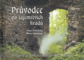 Книга Průvodce po tajemstvích hradů Irena Šindlářová