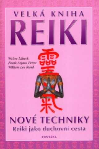 Könyv Velká kniha Reiki Walter Lübeck