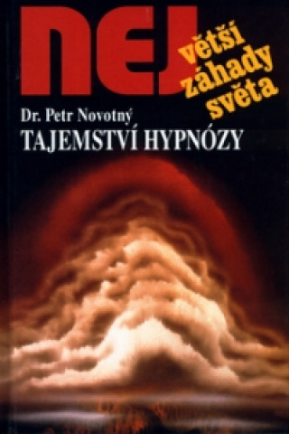 Kniha Tajemství hypnózy Petr Novotný