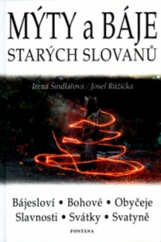 Kniha Mýty a báje starých Slovanů Irena Šindlářová