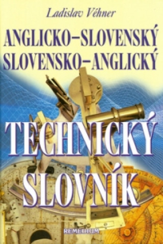 Kniha Anglicko-slovenský slovensko-anglický technický slovník Ladislav Véhner