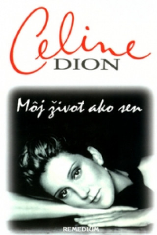 Kniha Môj život ako sen Celine Dion