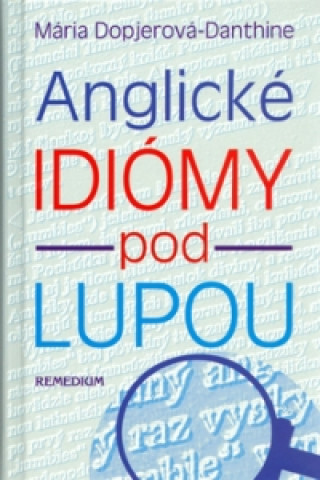 Book Anglické idiómy pod lupou Mária Dopjerová-Danthine