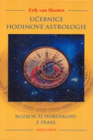 Kniha Učebnice hodinové astrologie Erich van Slooten