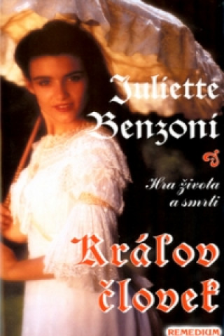 Kniha Kráľov človek Juliette Benzoni