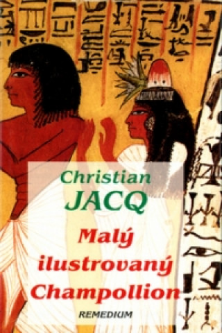 Könyv Malý ilustrovaný Champollion Christian Jacq