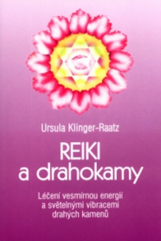 Knjiga Reiki a drahokamy Ursula Klinger-Raatz