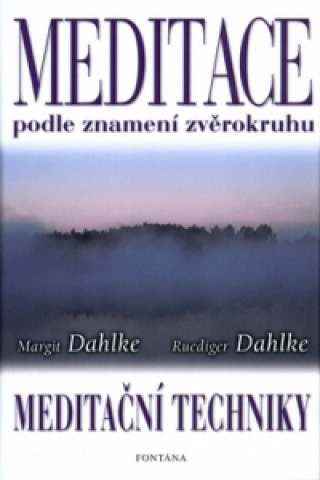 Kniha Meditace podle znamení zvěrokruhu Ruediger Dahlke