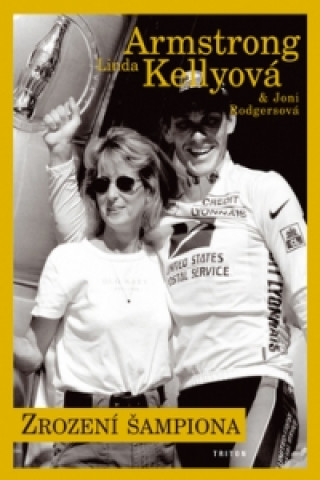 Kniha Zrození šampiona Linda Armstrong-Kellyová