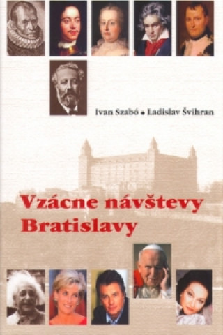 Kniha Vzácne návštevy Bratislavy Ivan Szabó