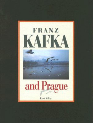 Carte Franz Kafka and Prague Karol Kállay