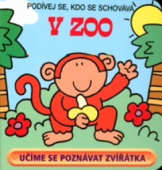 Carte Podívej se, kdo se schovává - V zoo neuvedený autor
