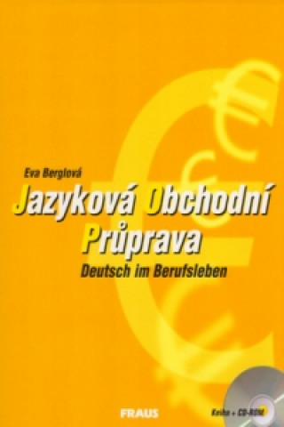 Könyv Jazyková obchodní průprava + CD ROM PhDr. Eva Berglová