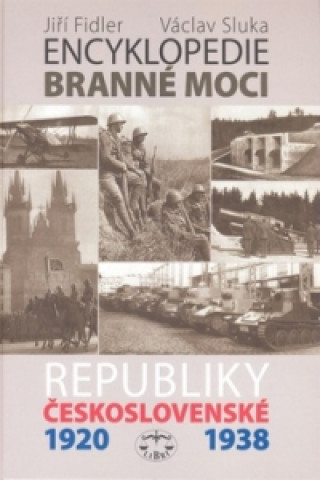 Kniha Encyklopedie branné moci Republiky československé 1920-1938 Jiří Fidler