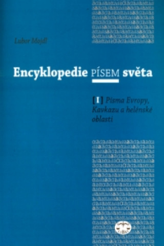 Kniha Encyklopedie písem světa I. Lubor Mojdl