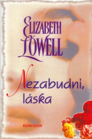 Book Nezabudni, láska Elizabeth Lowell