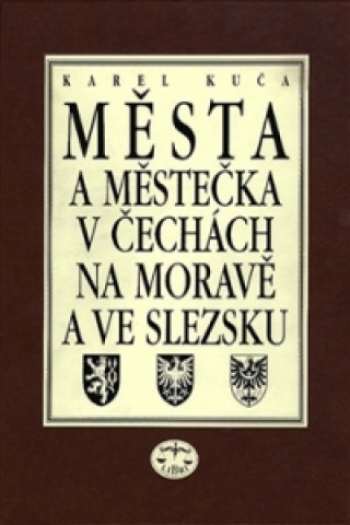 Knjiga Města a městečka VIII.díl v Čechách, na Moravě a ve Slezku Karel Kuča