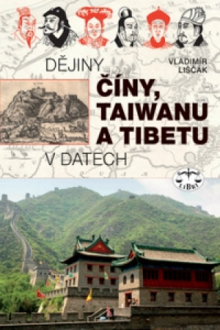 Książka Dějiny Číny, Taiwanu a Tibetu v datech Vladimír Liščák