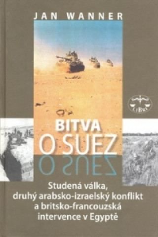 Kniha Bitva o Suez Jan Wanner
