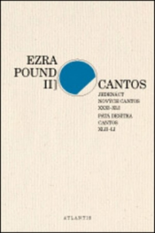 Kniha Cantos Jedenáct nových Cantos XXXI-XLI. Pátá desítka Cantos XLII-LI Ezra Pound; Anna Kareninová