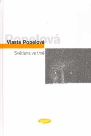 Livre Světlana ve tmě Pavla Popelová