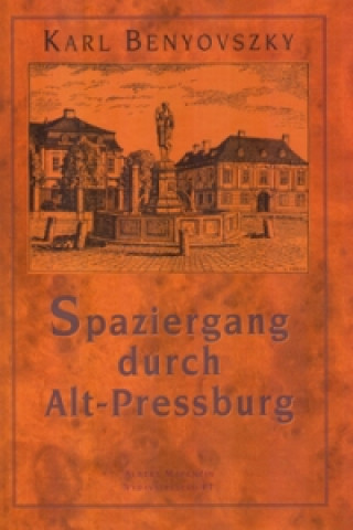 Книга Spaziergang durch Alt - Pressburg Karl Benyovszky