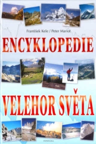 Knjiga Encyklopedie velehor světa František Kele