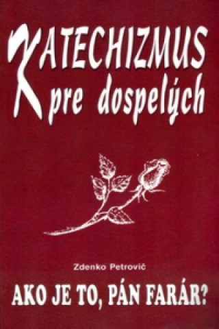 Book Katechizmus pre dospelých Zdenko Petrovič